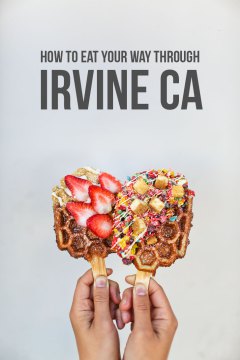 Food Lover’s Guide to the Best Places to Eat in Irvine CA