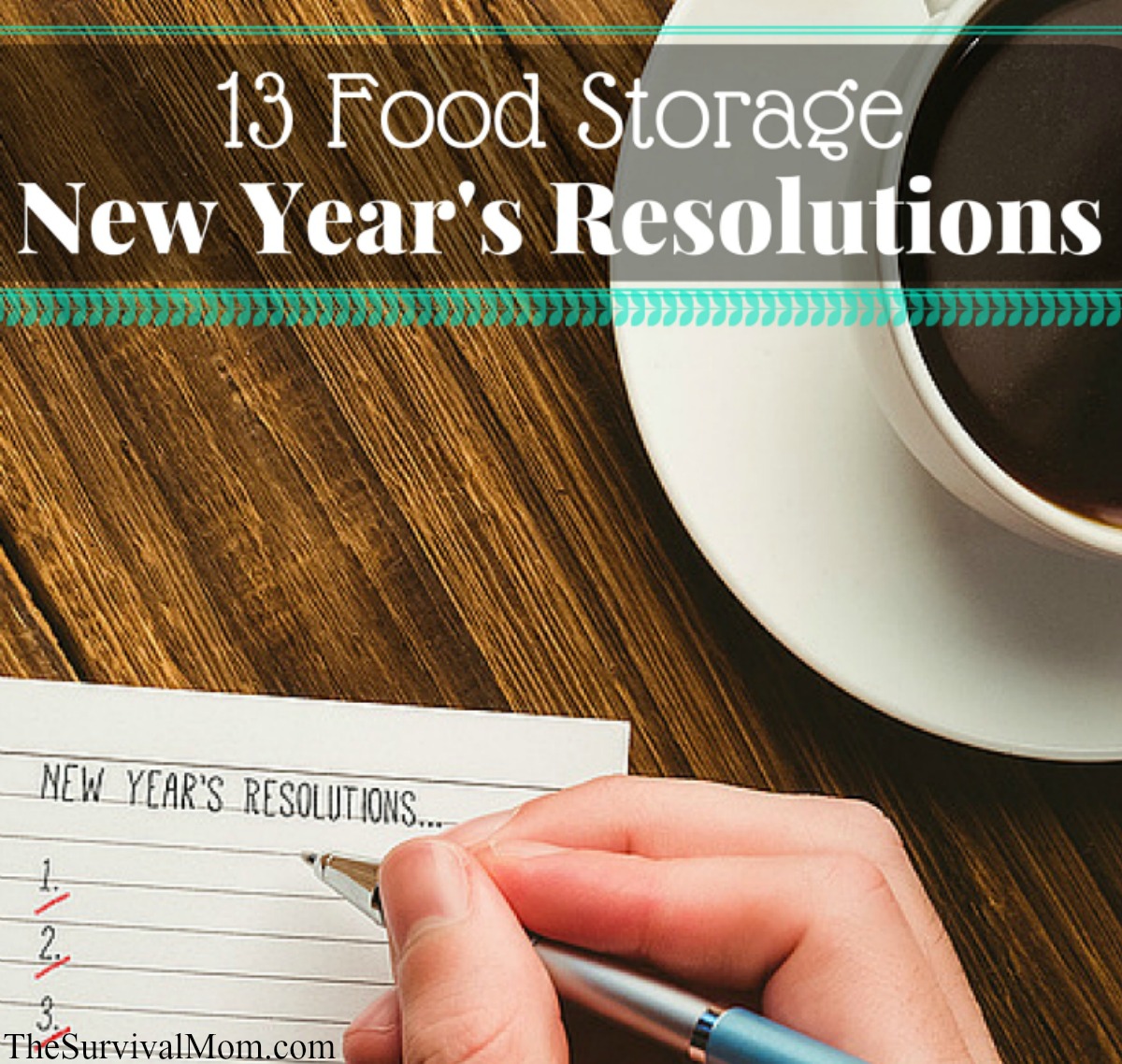 13 Food Storage Resolutions – Survival Mom