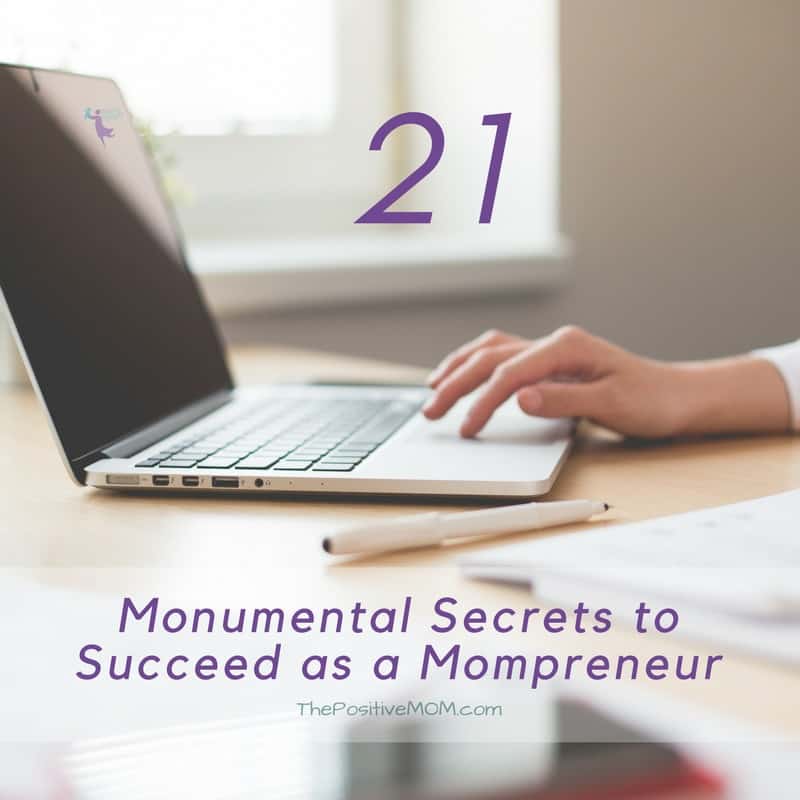21 Monumental Secrets To Succeed As A Mompreneur [ Mom Entrepreneur ] ★ Elayna Fernandez ~ The Positive MOM ♥