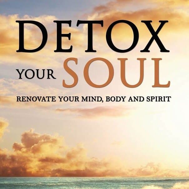 10 Signs It’s Time to Detox Your Soul