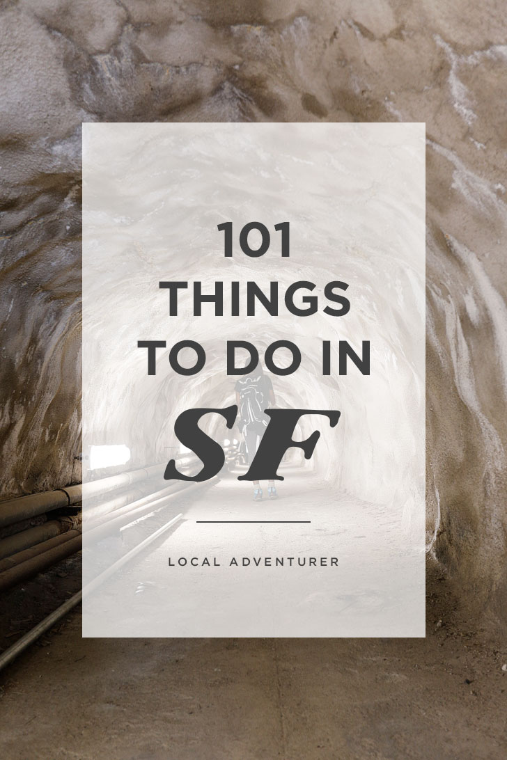 The Ultimate SF Bucket List – 101 Things to Do in San Francisco