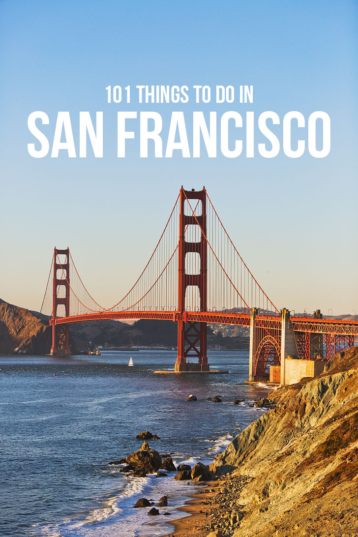 The Ultimate SF Bucket List – 101 Things to Do in San Francisco